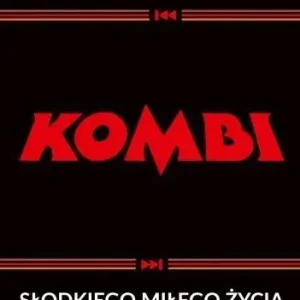 Kombi. Słodkiego miłego życia. Prawdziwa historia