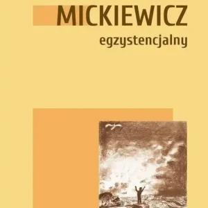 Mickiewicz egzystencjalny