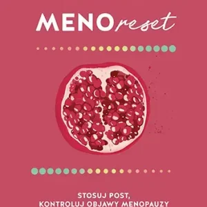 Menoreset. Stosuj post, kontroluj objawy menopauzy i poczuj się młodo