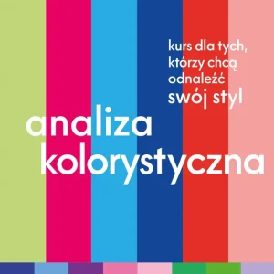 Analiza kolorystyczna. Kurs dla tych, którzy chcą odnaleźć swój styl