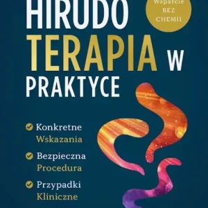 Hirudoterapia w Praktyce. Naturalna moc pijawki w leczeniu