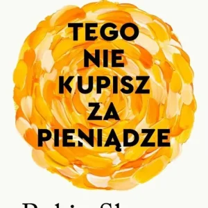 Tego nie kupisz za pieniądze 8 nawyków, które wzbogacają twoje życie