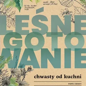 Leśne gotowanie. Chwasty od kuchni