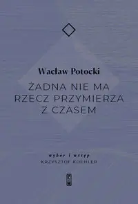 Żadna nie ma rzecz przymierza z czasem