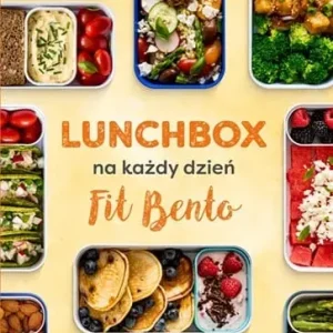 Lunchbox na każdy dzień. FIT BENTO [wyd. 2023]