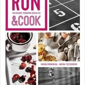 Run&Cook Kulinarny poradnik biegacza
