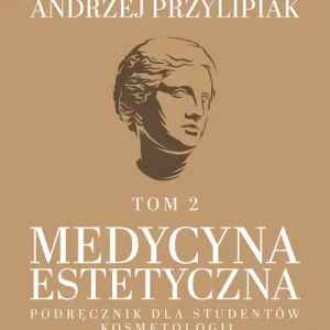 Medycyna estetyczna Podręcznik dla studentów kosmetologii Tom 2