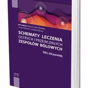 Schematy leczenia ostrych i przewlekłych... T.2