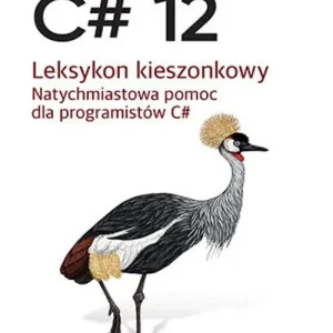C# 12. Leksykon kieszonkowy