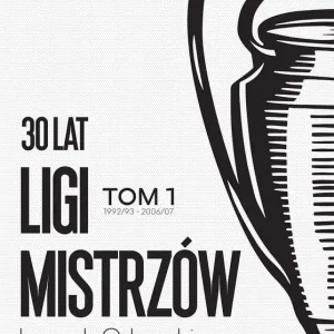 30 lat Ligi Mistrzów. Tom 1 wyd. 2