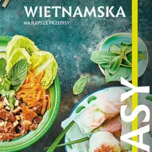 Kuchnia wietnamska Najlepsze przepisy