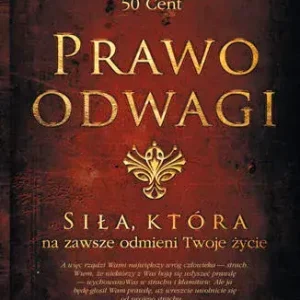 Prawo odwagi Siła, która na zawsze odmieni Twoje życie