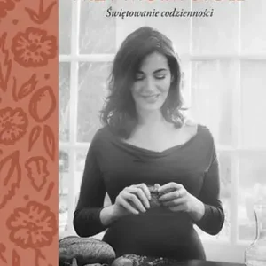 Przy moim stole Świętowanie codzienności