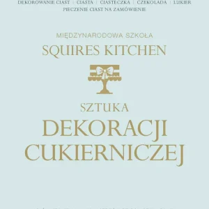 Sztuka dekoracji cukierniczej Międzynarodowa Szkoła Squires Kitchen