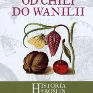 Od chili do wanilii. Historia roślin apetycznych