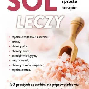 Sól leczy. Skuteczne i proste terapie