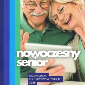 Nowoczesny senior 2025 Przewodnik po cyfrowym świecie