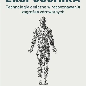 Eksposomika Technologie omiczne w rozpoznawaniu zagrożeń zdrowotnych