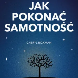 Jak pokonać samotność