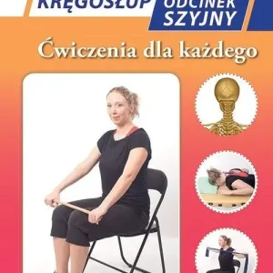 Kręgosłup Odcinek szyjny Ćwiczenia dla każdego Porady Lekarza Rodzinnego