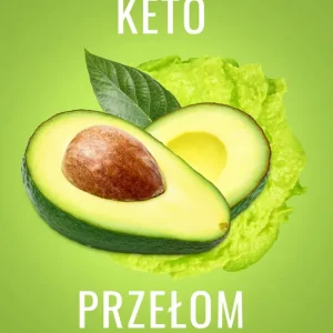 Keto przełom. Jak czerpać więcej korzyści z diety ketogenicznej bez odmawiania sobie jedzenia