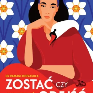 Zostać czy odejść. Toksyczny związek z osobą narcystyczną