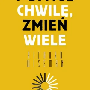 Pomyśl chwilę, zmień wiele