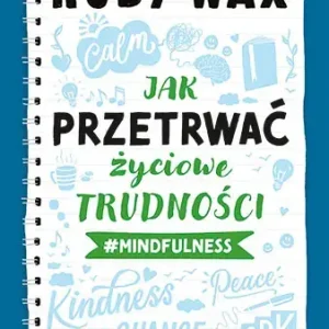 Jak przetrwać życiowe trudności #mindfulness