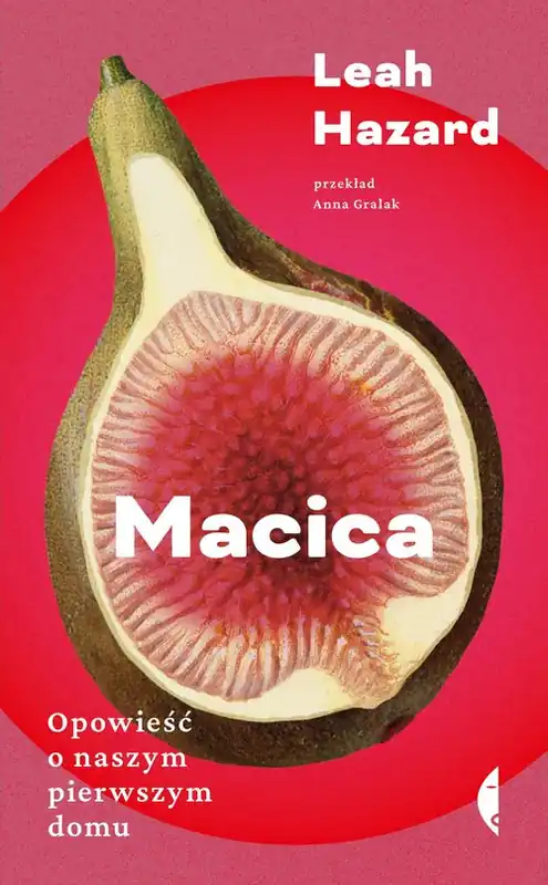 Macica. Opowieść o naszym pierwszym domu