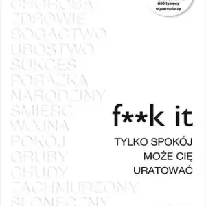 F**k it. Tylko spokój może cię uratować