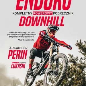 Enduro i Downhill  Kompletny rowerowy podręcznik