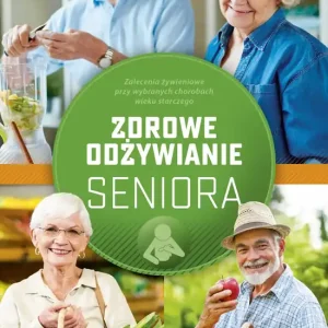 Zdrowe odżywianie seniora