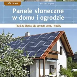 Panele słoneczne w domu i ogrodzie