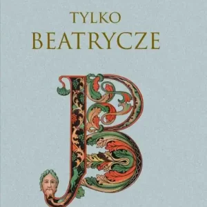 Tylko Beatrycze