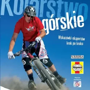Kolarstwo górskie Wskazówki ekspertów krok po kroku