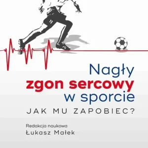 Nagły zgon sercowy w sporcie. Jak mu zapobiec?