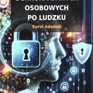 Ochrona danych osobowych po ludzku