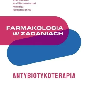 Farmakologia w zadaniach. Antybiotykoterapia