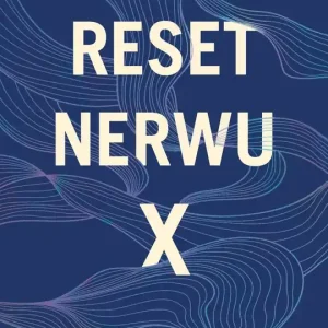 Reset nerwu X Jak skutecznie poradzić sobie z lękiem, stresem i traumą