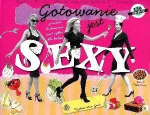 Gotowanie jest sexy powieść kulinarna (nie) tylko dla kobiet