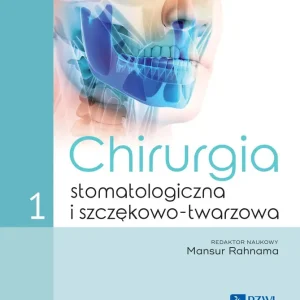 Chirurgia stomatologiczna i szczękowo-twarzowa T.1