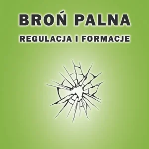 Broń palna. Regulacja i formacje