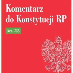 Komentarz do Konstytucji RP art. 235