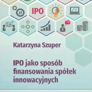 IPO jako sposób finansowania spółek innowacyjnych
