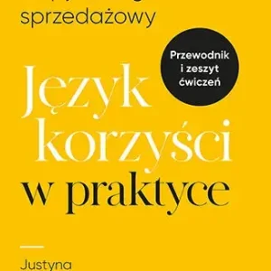 Copywriting sprzedażowy Język korzyści w praktyce