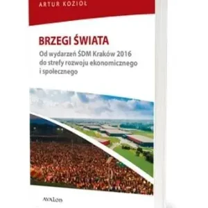 Brzegi świata. Od wydarzeń ŚDM Kraków 2016 do...