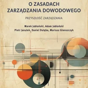 TRAKTAT o zasadach zarządzania dowodowego - przyszłość zarządzania