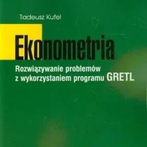 Ekonometria Rozwiązywanie problemów z wykorzystaniem programu GRETL