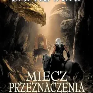 Wiedźmin. Miecz przeznaczenia