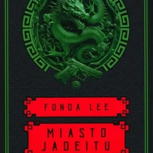Saga o Zielonych Kościach: T1 Miasto jadeitu